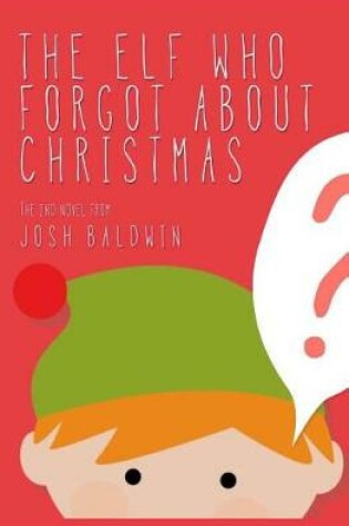 Cover of The Elf Who Forgot About Christmas