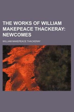 Cover of The Works of William Makepeace Thackeray (Volume 2; V. 8); Newcomes