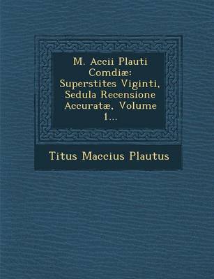 Book cover for M. Accii Plauti Comdiae