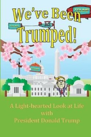 Cover of We've Been Trumped!