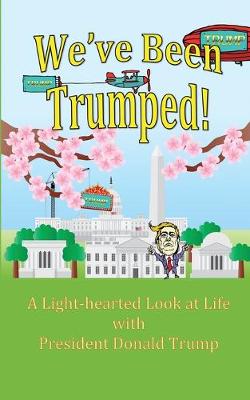 Book cover for We've Been Trumped!