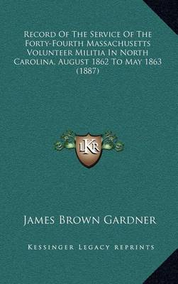 Cover of Record of the Service of the Forty-Fourth Massachusetts Volunteer Militia in North Carolina, August 1862 to May 1863 (1887)