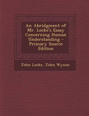 Book cover for An Abridgment of Mr. Locke's Essay Concerning Human Understanding - Primary Source Edition