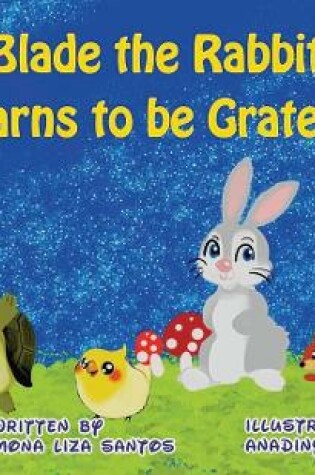 Cover of Blade the Rabbit Learns to be Grateful
