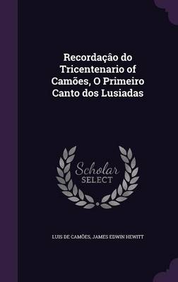 Book cover for Recordacao Do Tricentenario of Camoes, O Primeiro Canto DOS Lusiadas