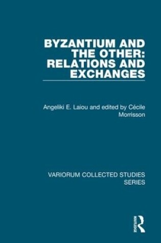 Cover of Byzantium and the Other: Relations and Exchanges