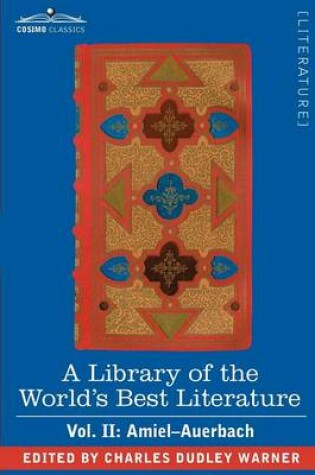 Cover of A Library of the World's Best Literature - Ancient and Modern - Vol. II (Forty-Five Volumes); Amiel-Auerbach