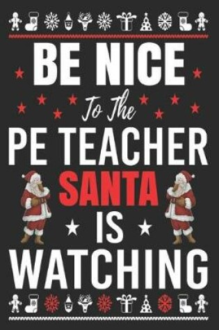 Cover of be nice to the pe teacher Santa is watching