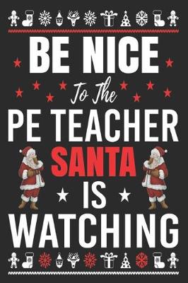 Book cover for be nice to the pe teacher Santa is watching