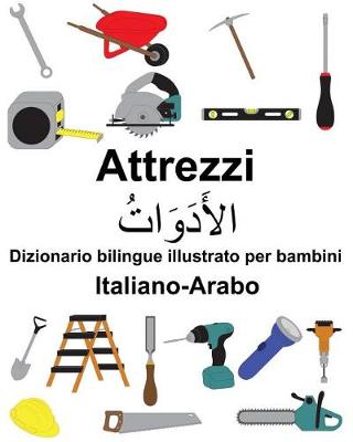 Book cover for Italiano-Arabo Attrezzi Dizionario bilingue illustrato per bambini