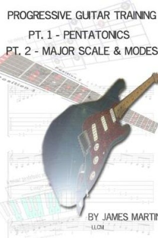 Cover of Progressive Guitar Training Pts. 1 & 2 - Pentatonic and Diatonic Scales