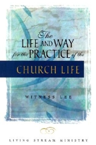 Cover of Life & Way for the Practice of the Church Life