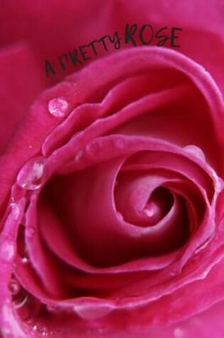Cover of A Pretty Rose