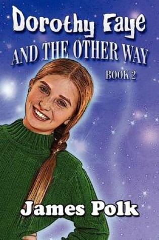 Cover of Dorothy Faye and the Other Way
