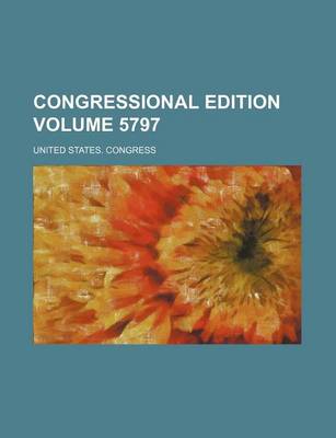 Book cover for Congressional Edition Volume 5797