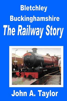 Book cover for Bletchley Buckinghamshire: The Railway Story