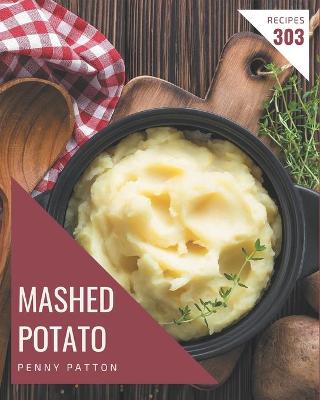 Book cover for 303 Mashed Potato Recipes