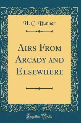 Cover of Airs From Arcady and Elsewhere (Classic Reprint)