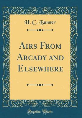 Book cover for Airs From Arcady and Elsewhere (Classic Reprint)