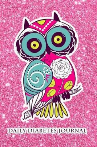 Cover of Blood Sugar Logbook (Glycemic, Glucose Tracker) Cute Sparkly Owl - Friendly Diabetes Glucose Log for Kids - 20 Weeks - Daily Journal - Easy to Use for Daily Readings of Blood Sugar for Boys and Girls