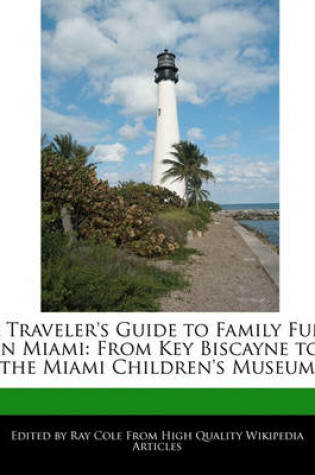 Cover of A Traveler's Guide to Family Fun in Miami