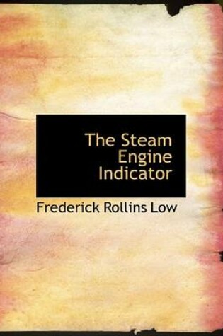 Cover of The Steam Engine Indicator