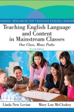 Cover of Teaching English Language and Content in Mainstream Classes