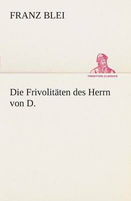 Book cover for Die Frivolitäten des Herrn von D.