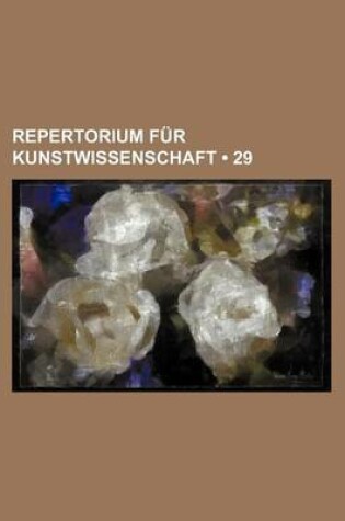 Cover of Repertorium Fur Kunstwissenschaft (29)