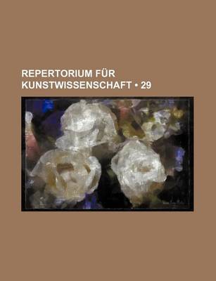 Book cover for Repertorium Fur Kunstwissenschaft (29)