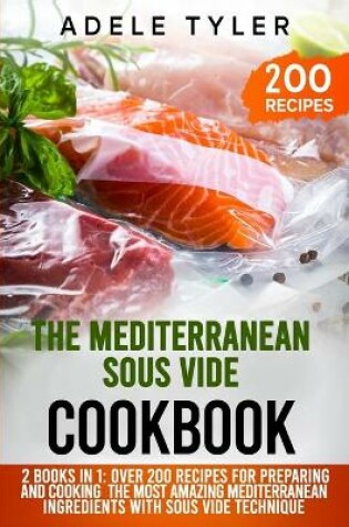 Cover of The Mediterranean Sous Vide Cookbook