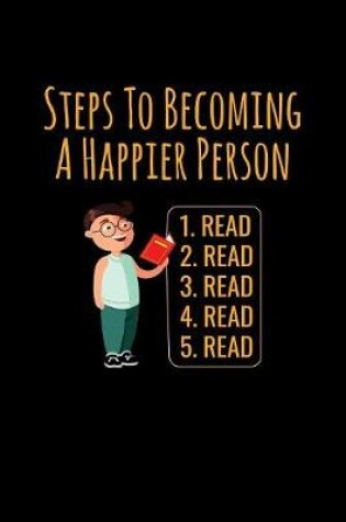 Cover of Steps To Becoming A Happier Person 1 Read 2 Read 3 Read 4 Read 5 Read