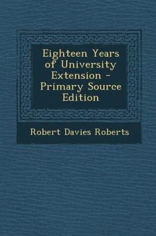 Cover of Eighteen Years of University Extension