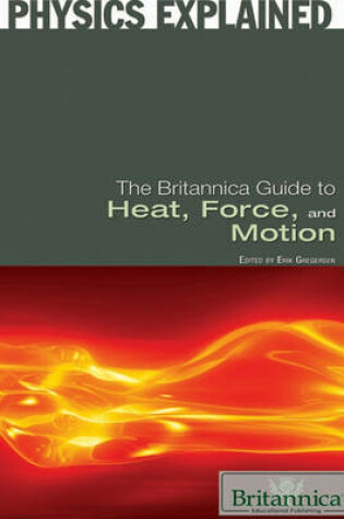 Cover of The Britannica Guide to Heat, Force, and Motion