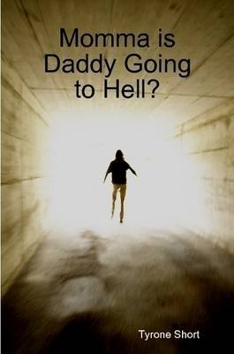 Book cover for Momma is Daddy Going to Hell?