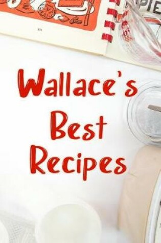 Cover of Wallace's Best Recipes