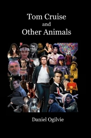 Cover of Tom Cruise and Other Animals