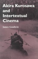 Book cover for Akira Kurosawa and Intertextual Cinema