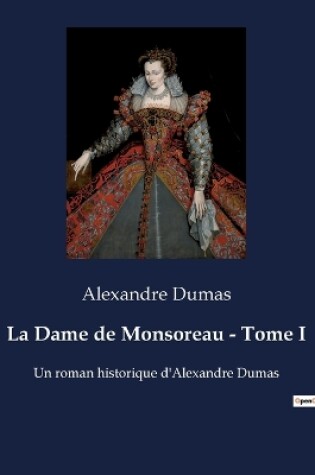Cover of La Dame de Monsoreau - Tome I