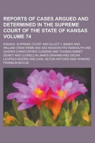 Cover of Reports of Cases Argued and Determined in the Supreme Court of the State of Kansas Volume 74