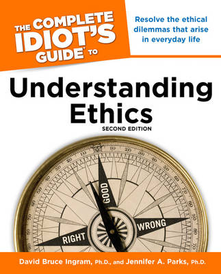 Cover of The Complete Idiot's Guide to Understanding Ethics