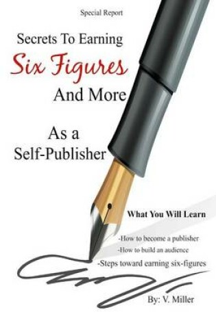 Cover of Secrets To Earning Six Figures... And More As a Self-Publisher