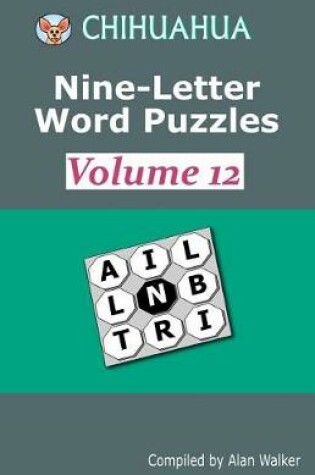 Cover of Chihuahua Nine-Letter Word Puzzles Volume 12