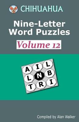 Book cover for Chihuahua Nine-Letter Word Puzzles Volume 12