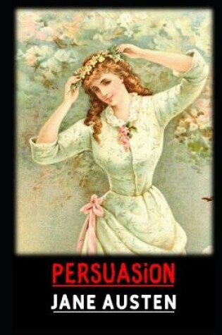 Cover of Persuasion Annotated And Illustrated Book For Children