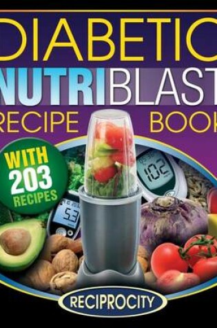 Cover of The Diabetic NutriBlast Recipe Book