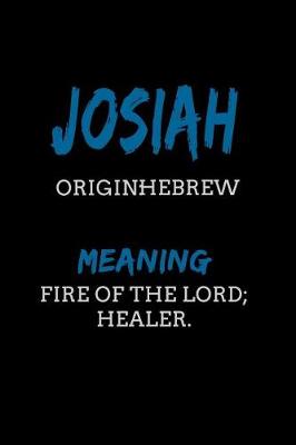 Book cover for Josiah Hebrew Fire of the Lord; healer.