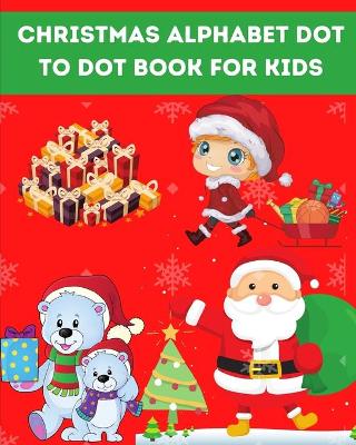 Book cover for Christmas Alphabet Dot to Dot Book for Kids