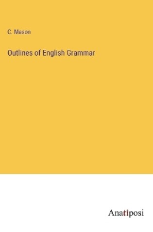 Cover of Outlines of English Grammar