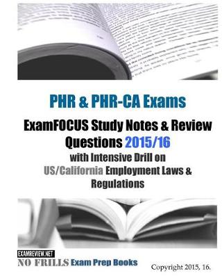 Book cover for PHR & PHR-CA Exams ExamFOCUS Study Notes & Review Questions 2015/16